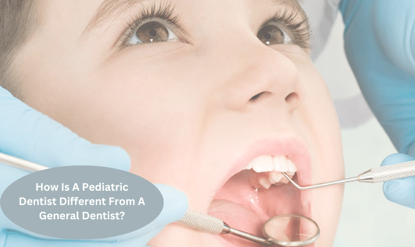 How Is A Pediatric Dentist Different From A General Dentist?